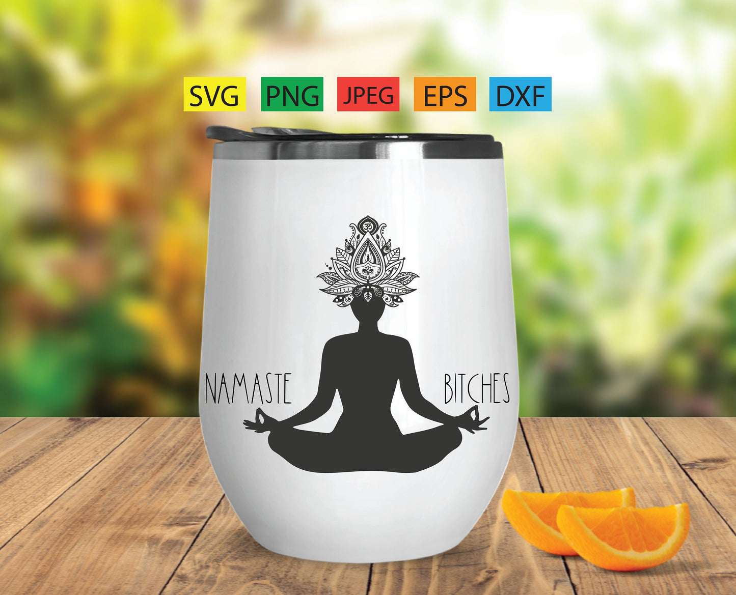 Namaste Bitches, version 1,mandala,om,aum,yoga,svg,png,jpeg,eps,dxf, Cricut, silhouette, vinyl decals,tshirts,epoxy tumblers, script,tshirt