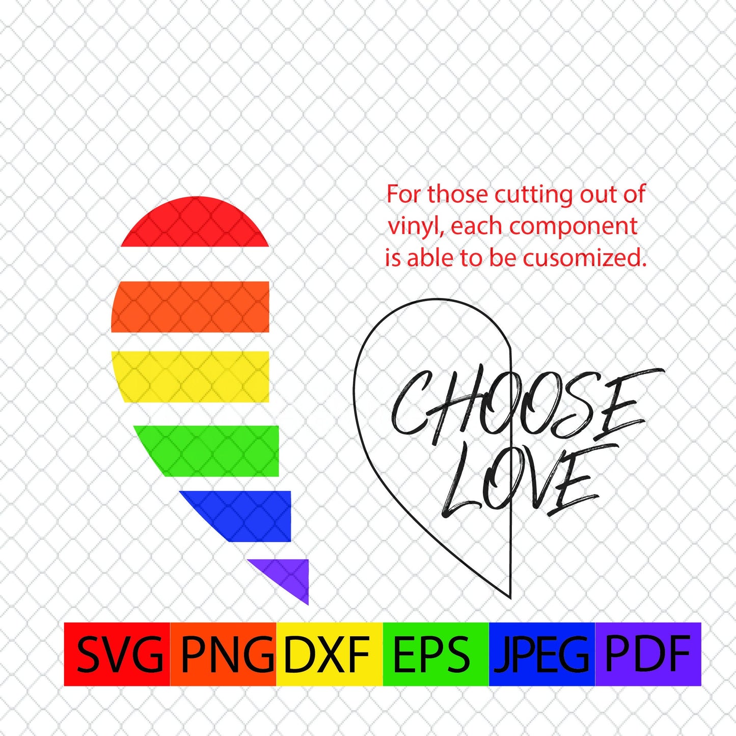 Choose love half rainbow heart,DIGITAL file,SVG,png,dxf,eps,jpeg,decals,rainbow,pride,LGBTQ,love,choice,cricut,sillhouette,vinyl,custom,