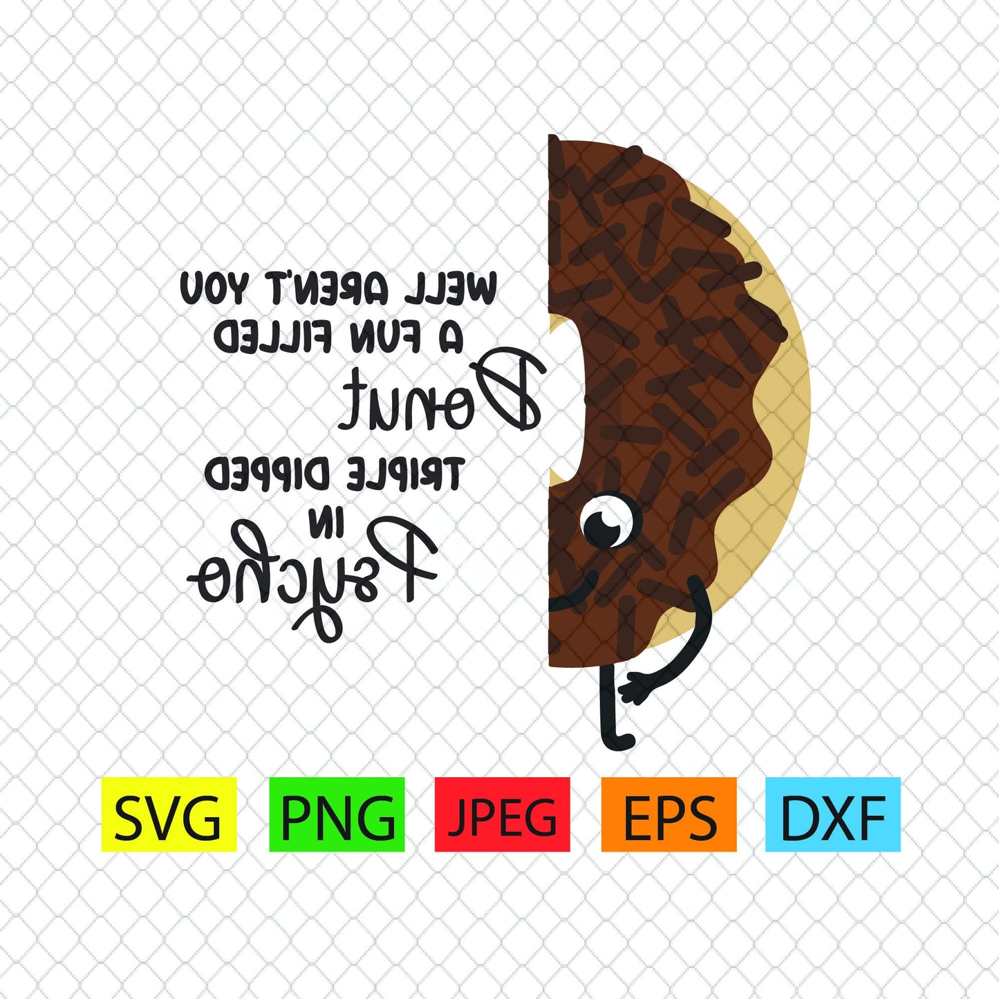 Well aren't you a fun filled donut triple dipped in psycho, pastries, frosting,sprinkles,svg,png,jpeg,eps,dxf,cricut,silhouette,vinyl,tattoo