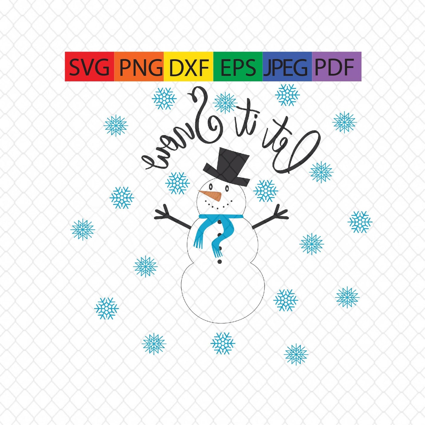 Let it snow, frosty,snowman,winter,snowflakes,santa,Christmas,icicles,top hat, scarf, carrot nose,svg,png,dxf,pdf,jpeg,eps,cricut,silhouette