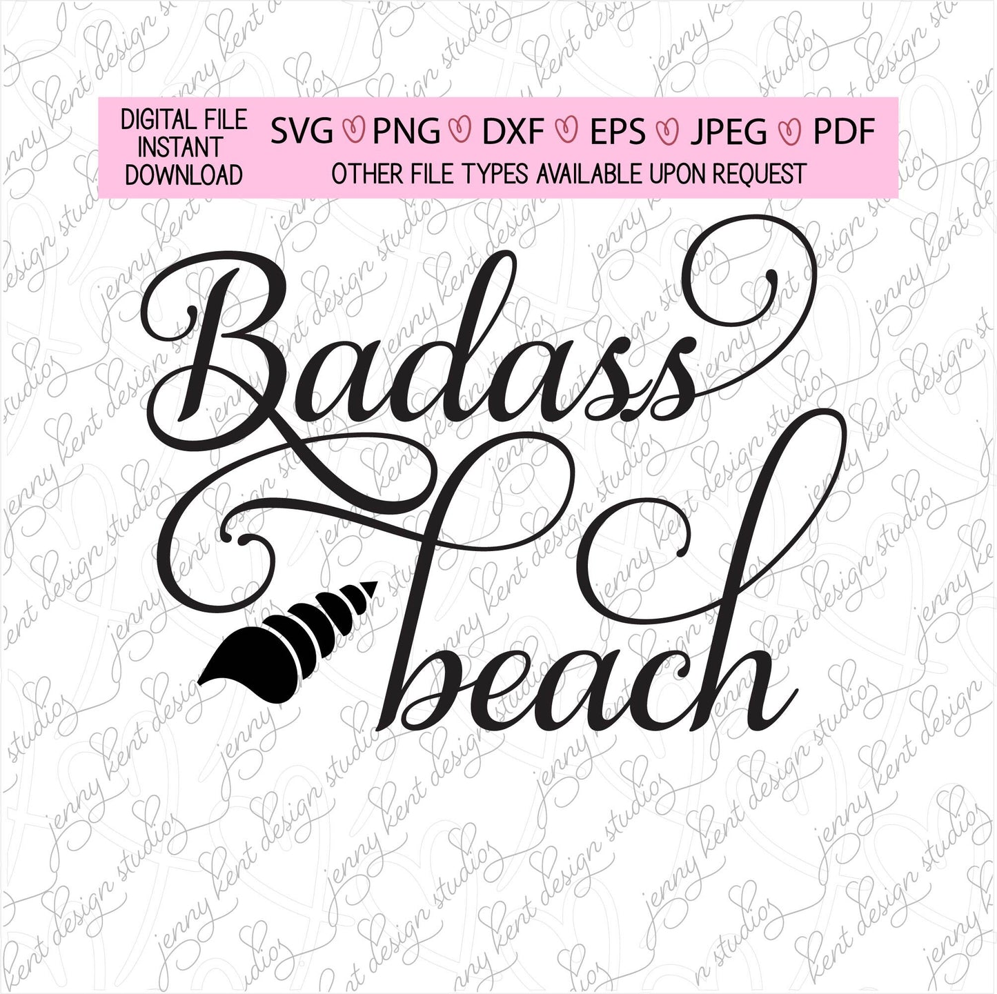 Badass beach,sand,sunshine,seashells,decals,vinyl,shells,waves,ocean,SVG,PNG,jpeg,eps,dxf,Cricut,silhouette,pdf,sublimation,waterslides,fun