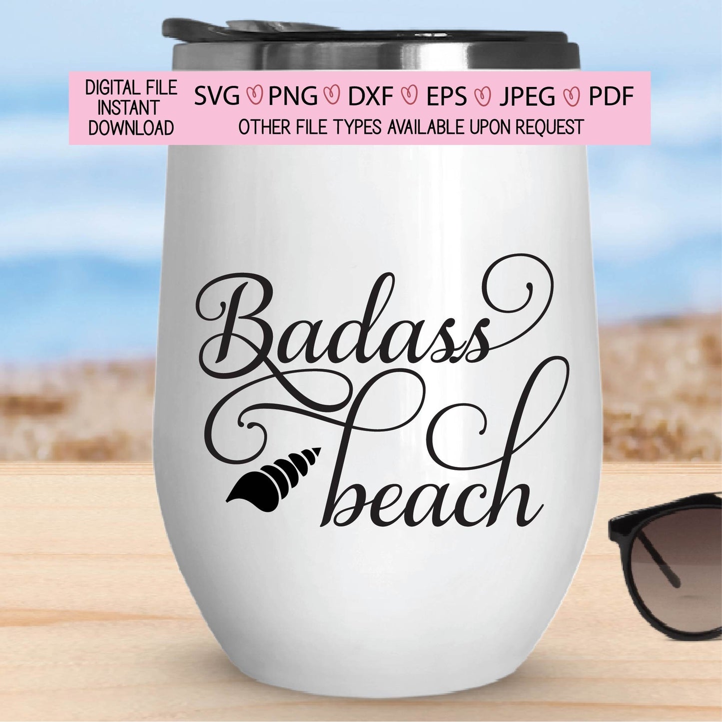 Badass beach,sand,sunshine,seashells,decals,vinyl,shells,waves,ocean,SVG,PNG,jpeg,eps,dxf,Cricut,silhouette,pdf,sublimation,waterslides,fun