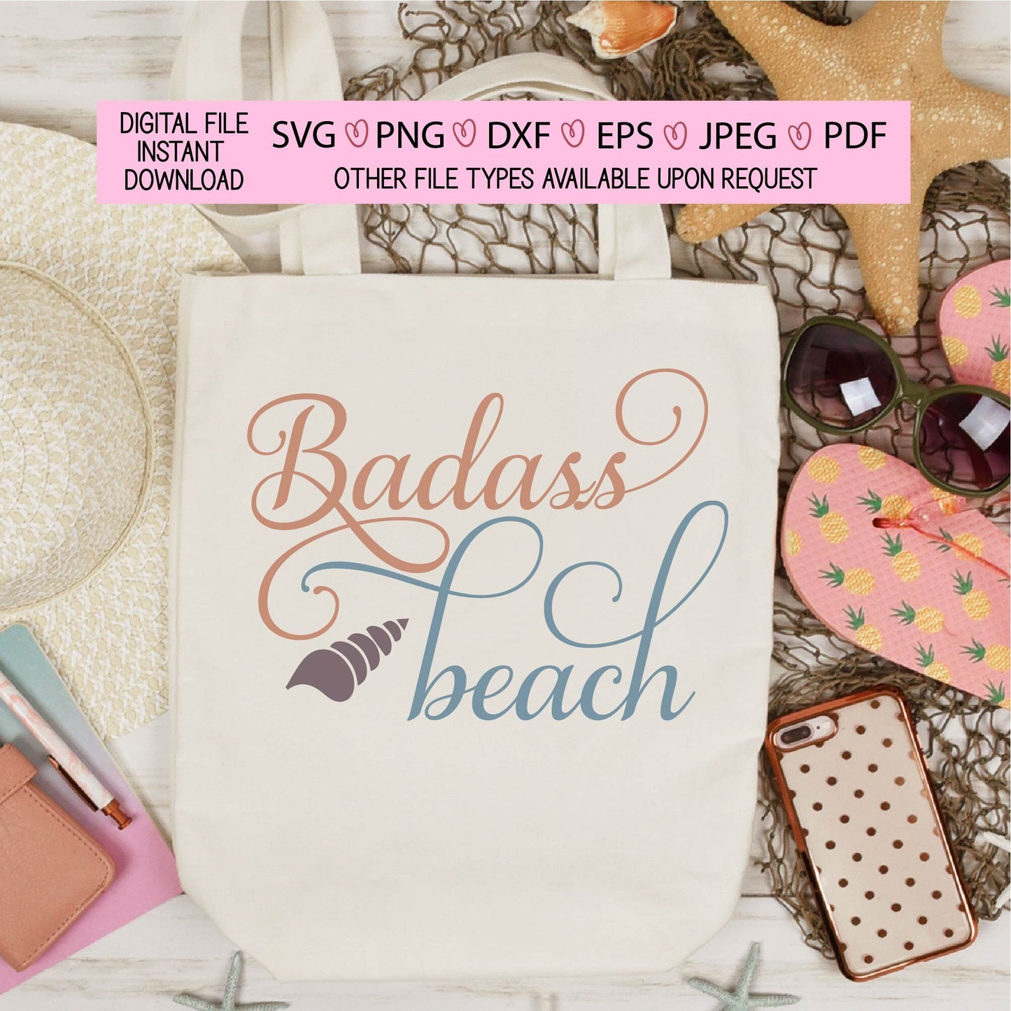 Badass beach,sand,sunshine,seashells,decals,vinyl,shells,waves,ocean,SVG,PNG,jpeg,eps,dxf,Cricut,silhouette,pdf,sublimation,waterslides,fun