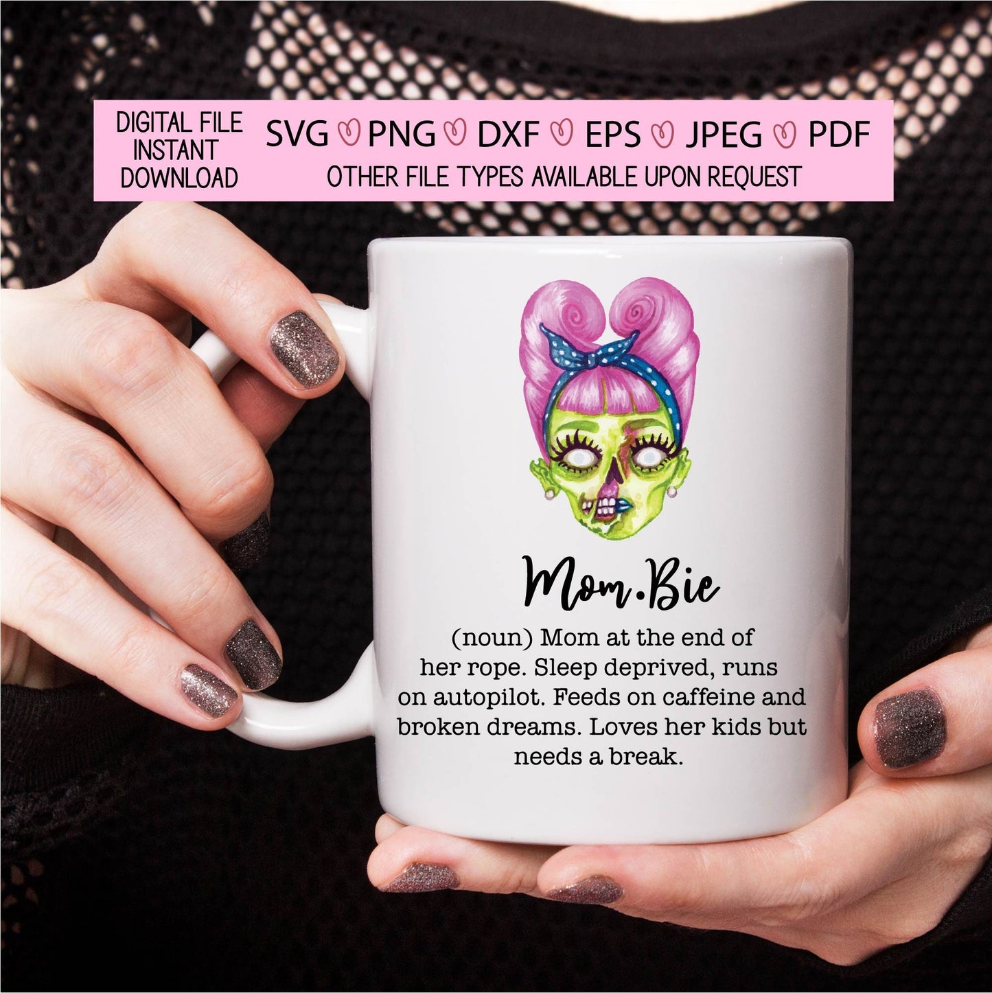 Mombie,mom,zombie,sleep deprived,caffeine,auto pilot,pin up girl,retro,svg,png,jpeg,eps,dxf,cricut,silhouette,sublimation,cut file,print