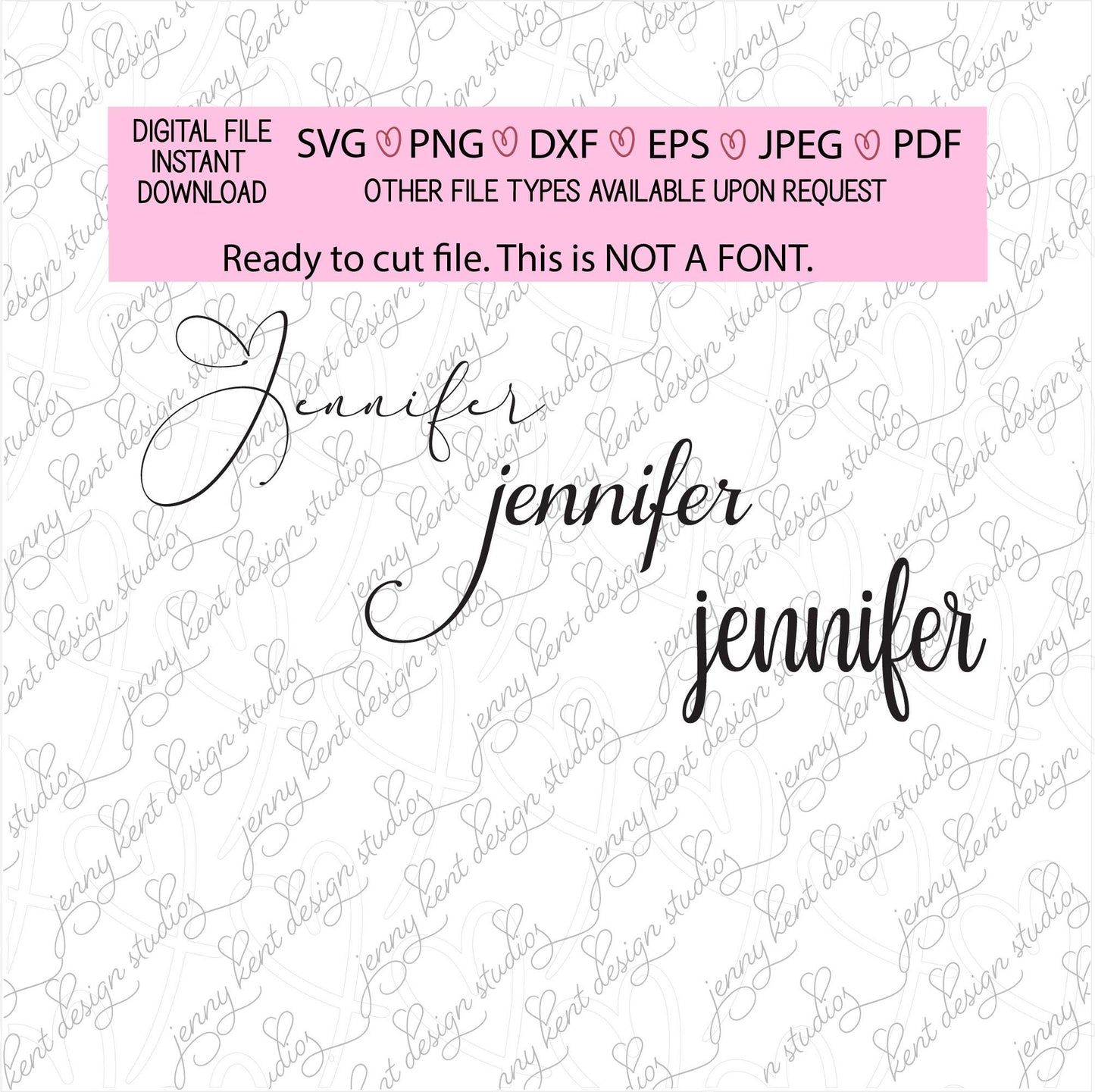 Jennifer,jenny,jennie,designer names,ready to cut names, script,pdf,png,jpeg,dxf,eps,svg,silhouette,cricut,sublimation,diy,customization,cut